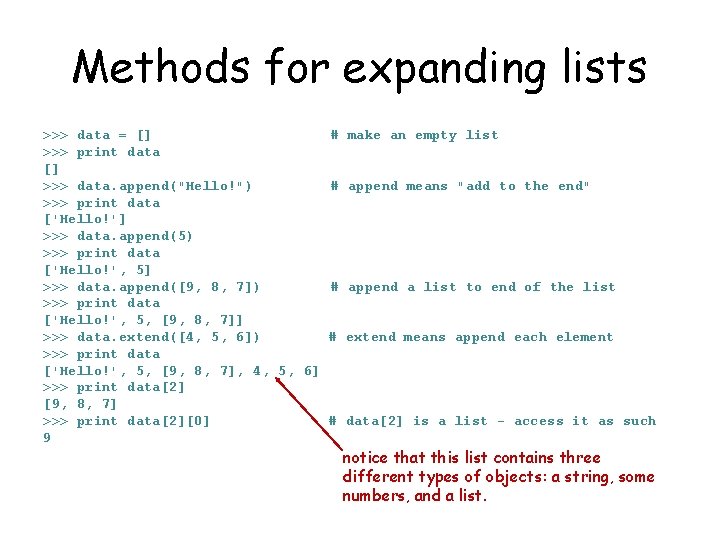 Methods for expanding lists >>> data = [] # >>> print data [] >>>