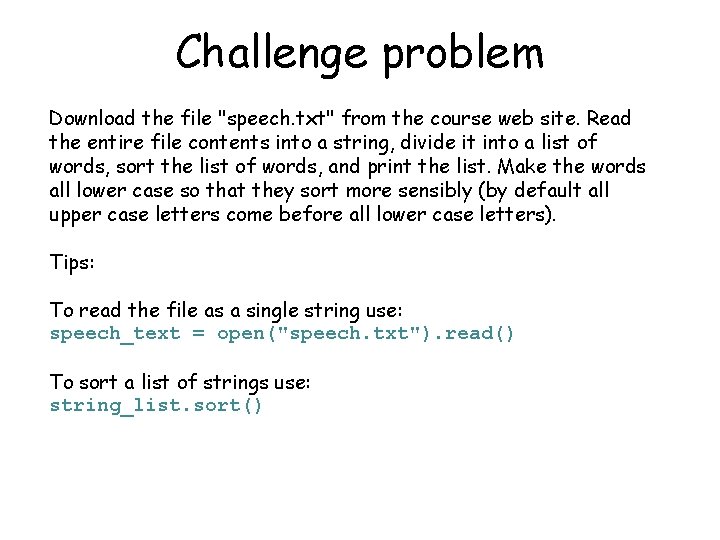 Challenge problem Download the file "speech. txt" from the course web site. Read the