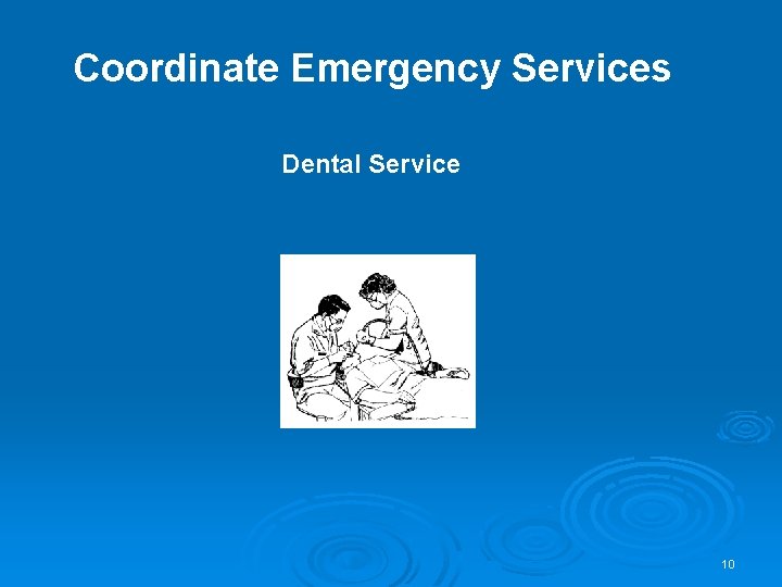 Coordinate Emergency Services Dental Service 10 