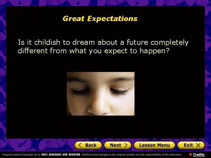 Great Expectations Is it childish to dream about a future completely different from what