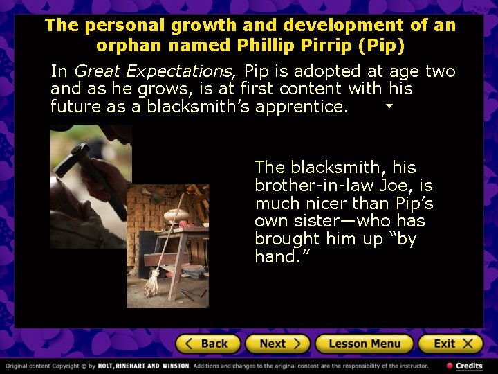 The personal growth and development of an orphan named Phillip Pirrip (Pip) In Great