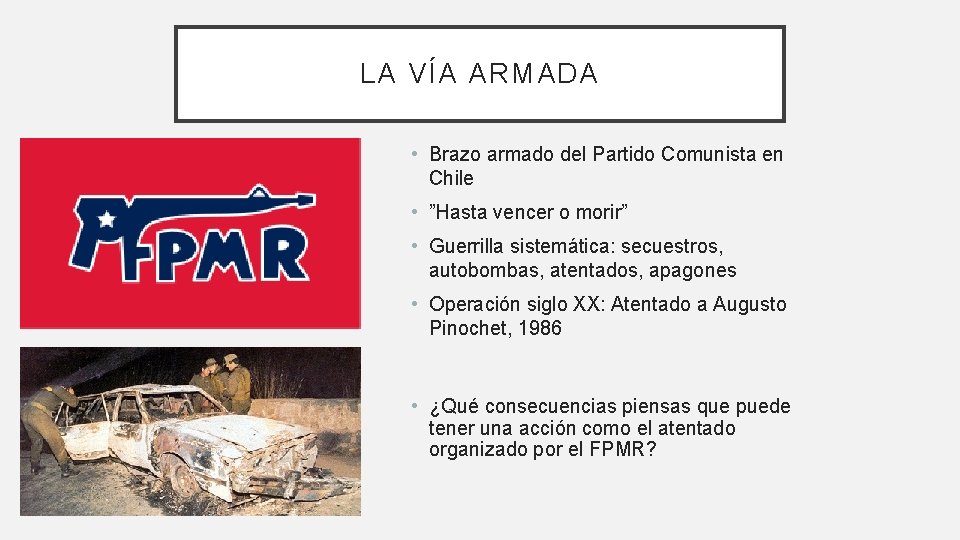 LA VÍA ARMADA • Brazo armado del Partido Comunista en Chile • ”Hasta vencer