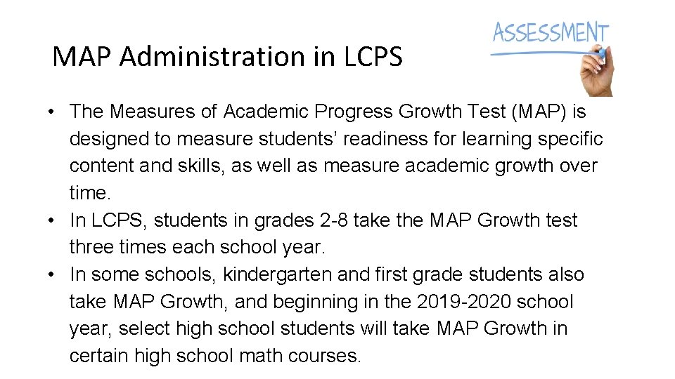 MAP Administration in LCPS • The Measures of Academic Progress Growth Test (MAP) is