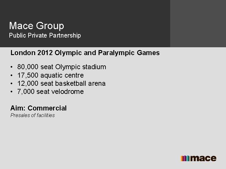 Mace Group Public Private Partnership London 2012 Olympic and Paralympic Games • • 80,