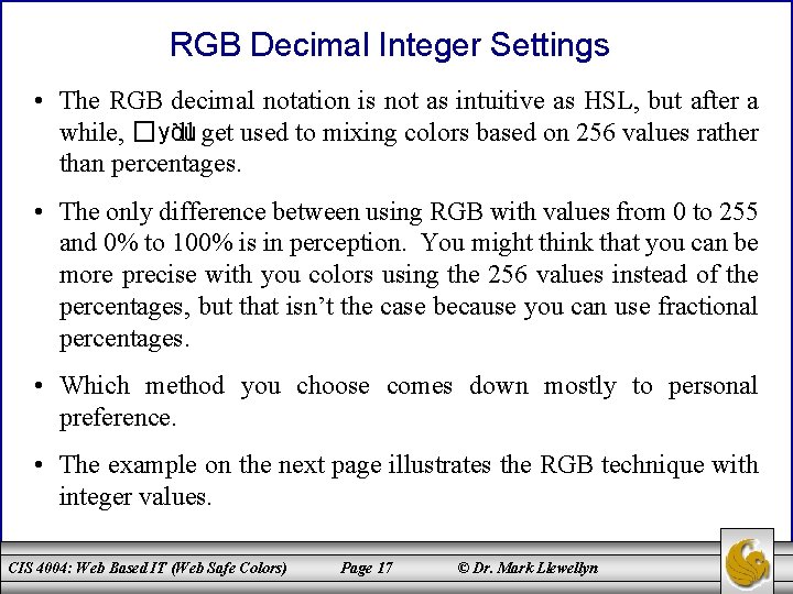 RGB Decimal Integer Settings • The RGB decimal notation is not as intuitive as
