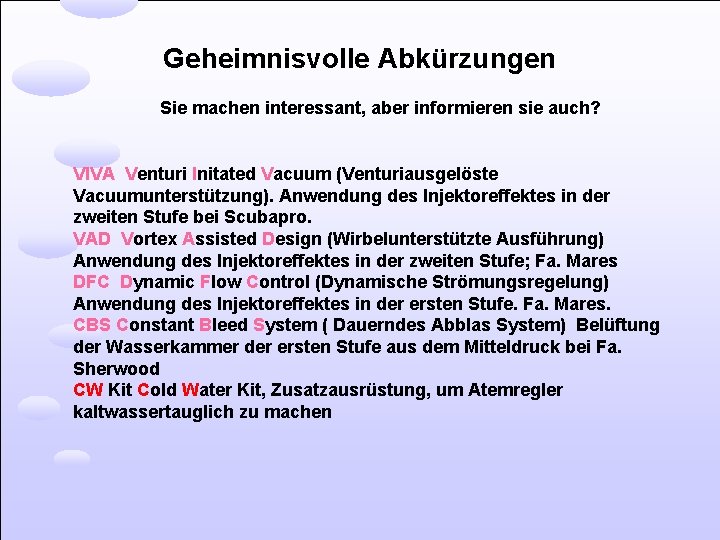 Geheimnisvolle Abkürzungen Sie machen interessant, aber informieren sie auch? VIVA Venturi Initated Vacuum (Venturiausgelöste