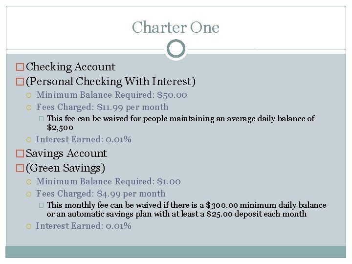 Charter One � Checking Account � (Personal Checking With Interest) Minimum Balance Required: $50.
