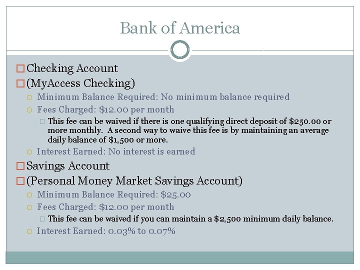 Bank of America � Checking Account � (My. Access Checking) Minimum Balance Required: No
