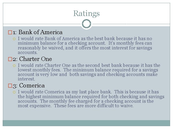 Ratings � 1: Bank of America I would rate Bank of America as the