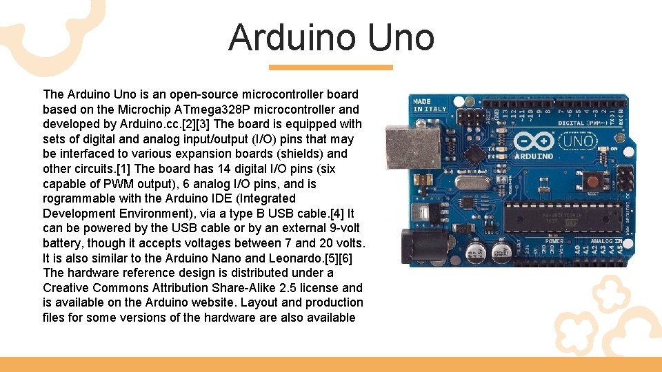 Arduino Uno The Arduino Uno is an open-source microcontroller board based on the Microchip