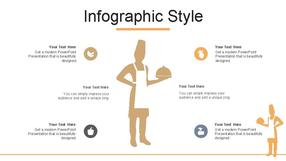 Infographic Style Your Text Here Get a modern Power. Point Presentation that is beautifully