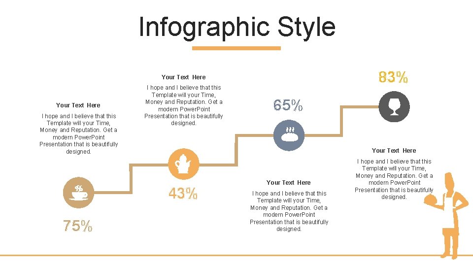 Infographic Style 83% Your Text Here I hope and I believe that this Template