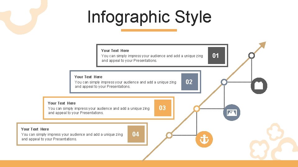 Infographic Style Your Text Here You can simply impress your audience and add a