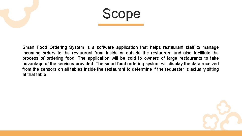 Scope Smart Food Ordering System is a software application that helps restaurant staff to