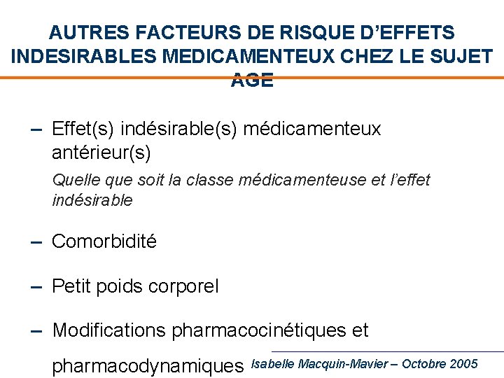 AUTRES FACTEURS DE RISQUE D’EFFETS INDESIRABLES MEDICAMENTEUX CHEZ LE SUJET AGE – Effet(s) indésirable(s)