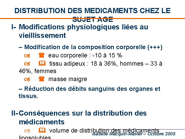 DISTRIBUTION DES MEDICAMENTS CHEZ LE SUJET AGE I- Modifications physiologiques liées au vieillissement –