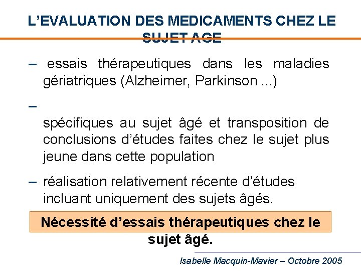 L’EVALUATION DES MEDICAMENTS CHEZ LE SUJET AGE – essais thérapeutiques dans les maladies gériatriques