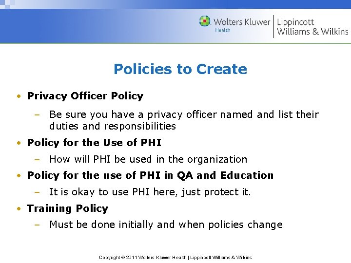Policies to Create • Privacy Officer Policy – Be sure you have a privacy Policies to Create • Privacy Officer Policy – Be sure you have a privacy