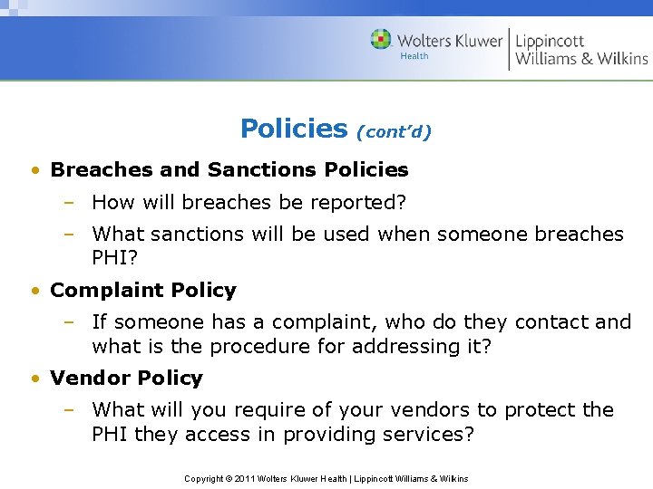 Policies (cont’d) • Breaches and Sanctions Policies – How will breaches be reported? – Policies (cont’d) • Breaches and Sanctions Policies – How will breaches be reported? –