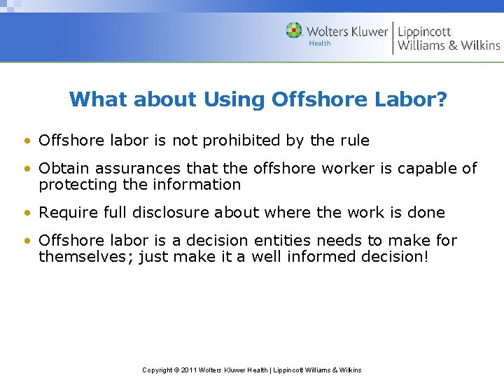 What about Using Offshore Labor? • Offshore labor is not prohibited by the rule What about Using Offshore Labor? • Offshore labor is not prohibited by the rule
