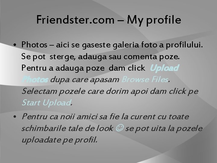 Friendster. com – My profile • Photos – aici se gaseste galeria foto a