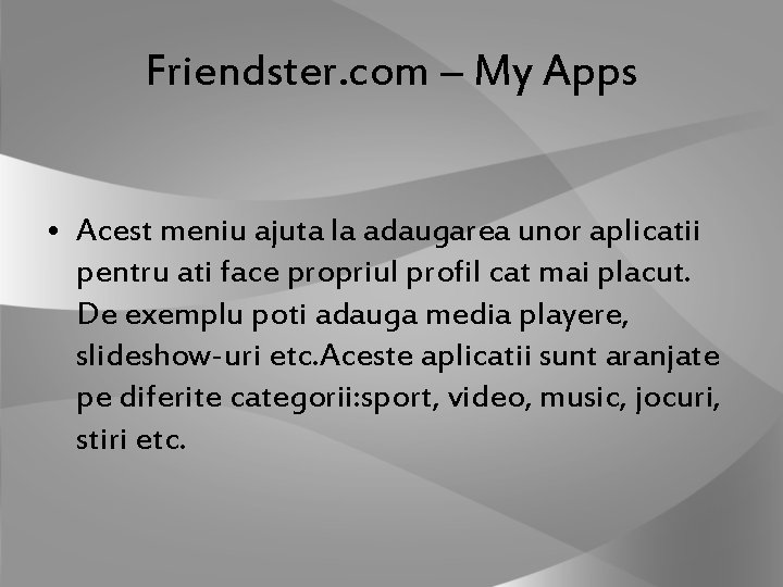 Friendster. com – My Apps • Acest meniu ajuta la adaugarea unor aplicatii pentru