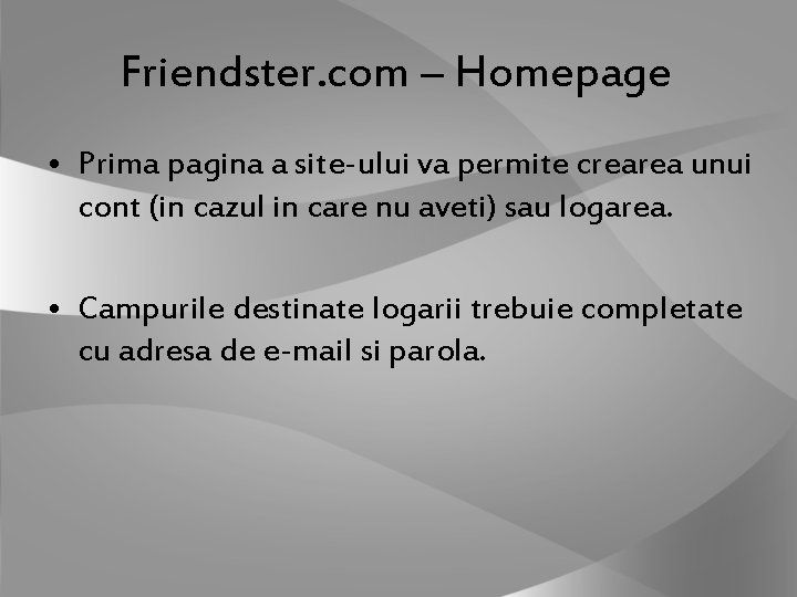 Friendster. com – Homepage • Prima pagina a site-ului va permite crearea unui cont