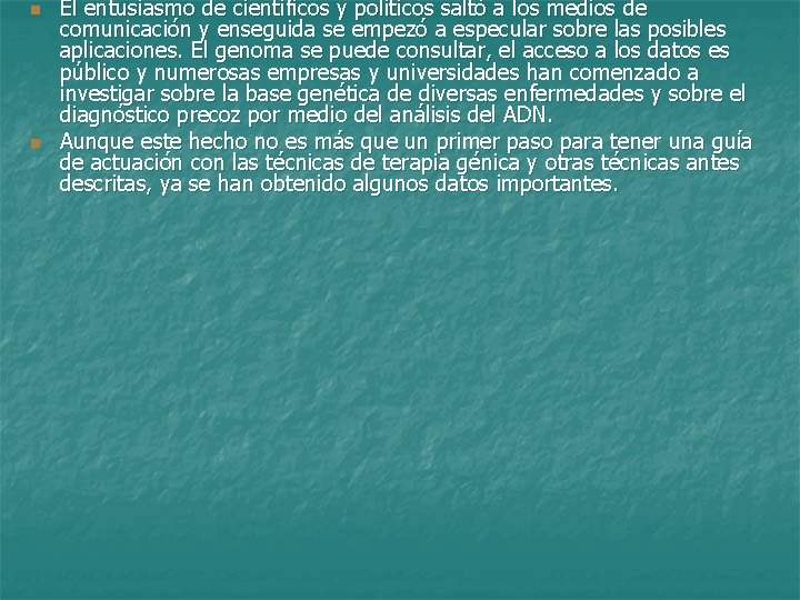n n El entusiasmo de científicos y políticos saltó a los medios de comunicación