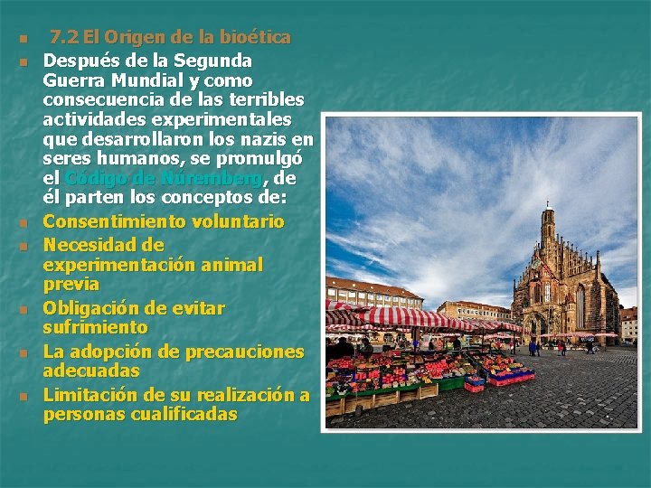 n n n n 7. 2 El Origen de la bioética Después de la