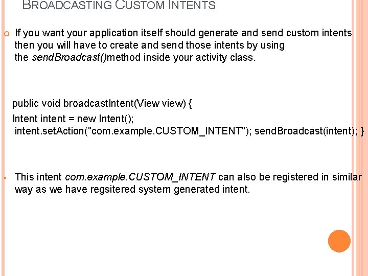 BROADCASTING CUSTOM INTENTS If you want your application itself should generate and send custom
