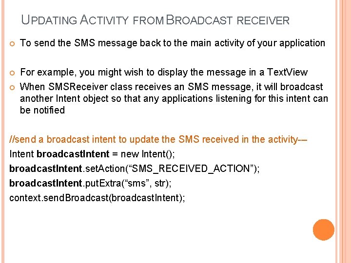 UPDATING ACTIVITY FROM BROADCAST RECEIVER To send the SMS message back to the main