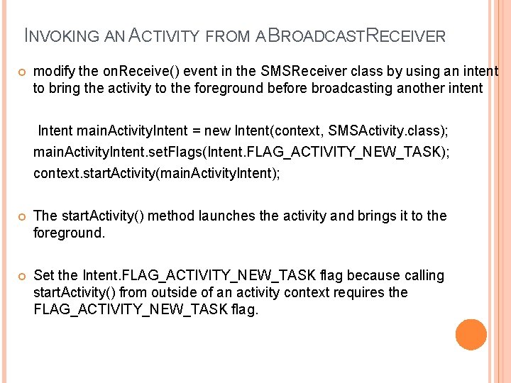 INVOKING AN ACTIVITY FROM A BROADCASTRECEIVER modify the on. Receive() event in the SMSReceiver