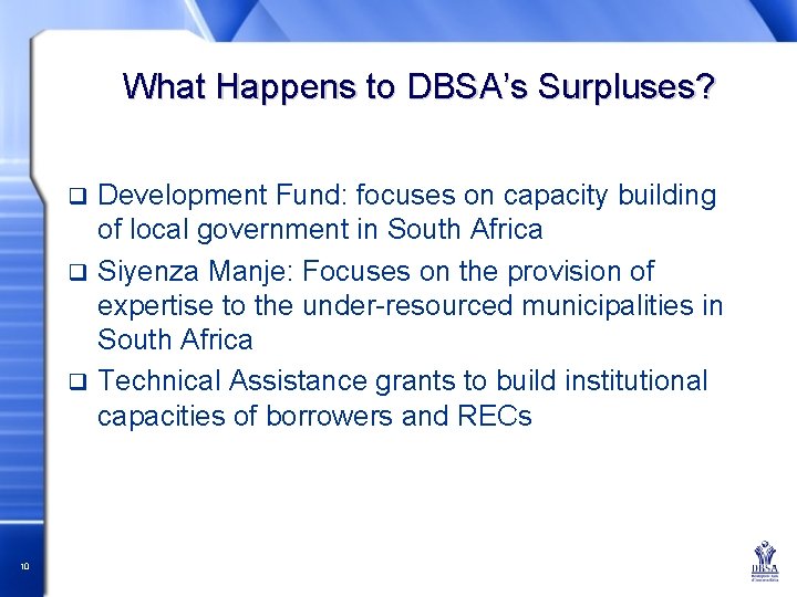 What Happens to DBSA’s Surpluses? Development Fund: focuses on capacity building of local government