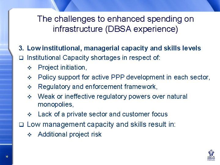 The challenges to enhanced spending on infrastructure (DBSA experience) 3. Low institutional, managerial capacity