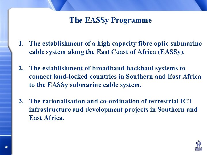 The EASSy Programme 1. The establishment of a high capacity fibre optic submarine cable