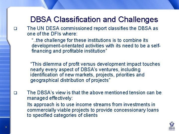 DBSA Classification and Challenges q The UN DESA commissioned report classifies the DBSA as