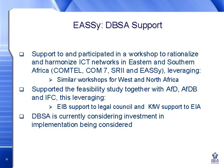 EASSy: DBSA Support q Support to and participated in a workshop to rationalize and