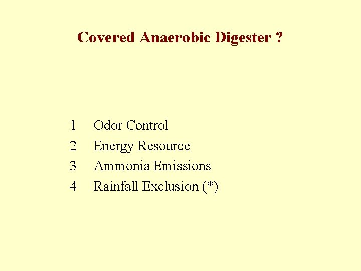 Covered Anaerobic Digester ? 1 2 3 4 Odor Control Energy Resource Ammonia Emissions