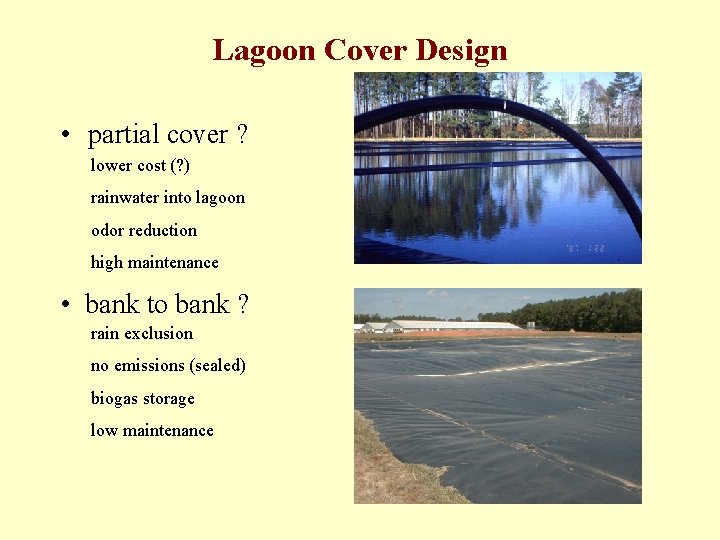 Lagoon Cover Design • partial cover ? lower cost (? ) rainwater into lagoon