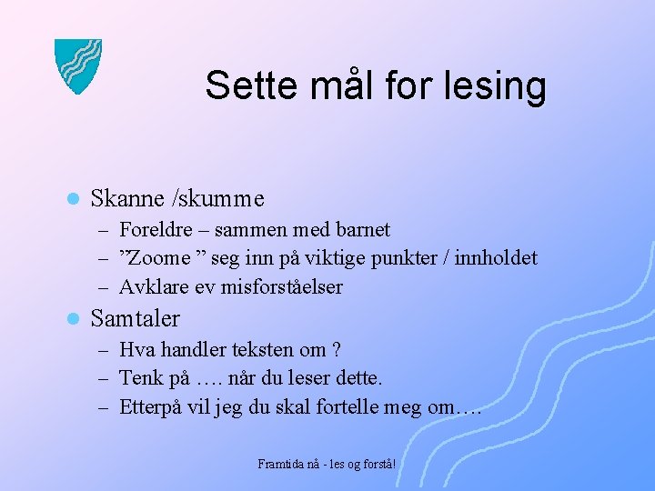 Sette mål for lesing l Skanne /skumme – Foreldre – sammen med barnet –