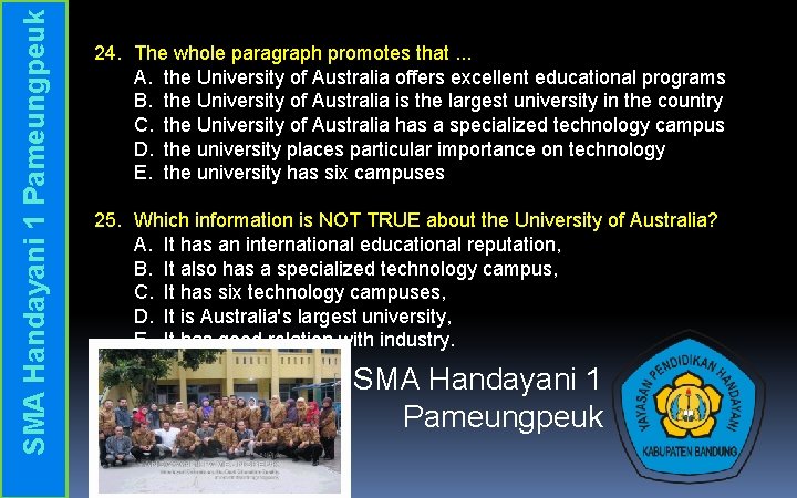 SMA Handayani 1 Pameungpeuk 24. The whole paragraph promotes that. . . A. the