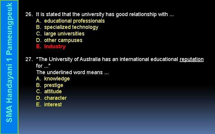 SMA Handayani 1 Pameungpeuk 26. It is stated that the university has good relationship