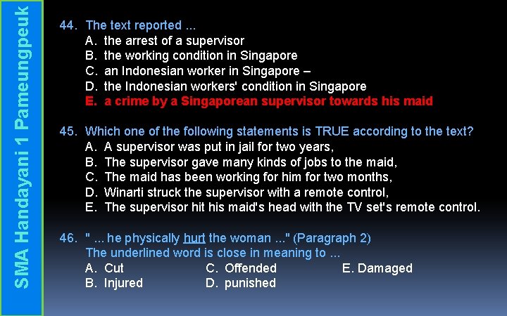SMA Handayani 1 Pameungpeuk 44. The text reported. . . A. the arrest of