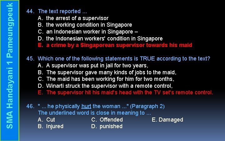 SMA Handayani 1 Pameungpeuk 44. The text reported. . . A. the arrest of