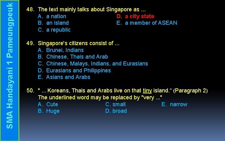 SMA Handayani 1 Pameungpeuk 48. The text mainly talks about Singapore as. . .