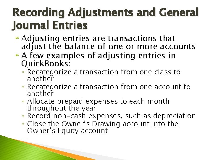 Recording Adjustments and General Journal Entries Adjusting entries are transactions that adjust the balance