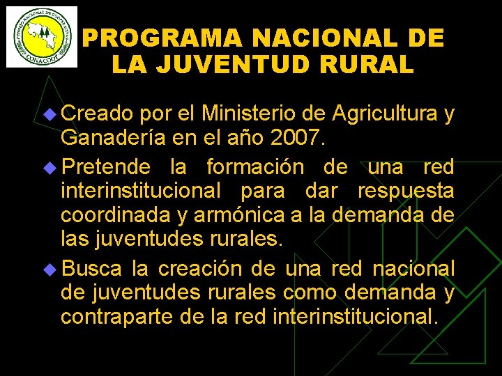 PROGRAMA NACIONAL DE LA JUVENTUD RURAL u Creado por el Ministerio de Agricultura y