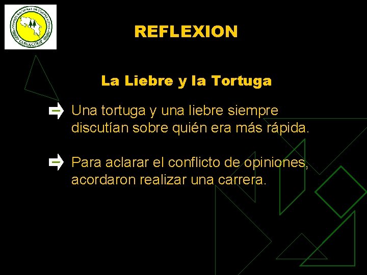 REFLEXION La Liebre y la Tortuga Una tortuga y una liebre siempre discutían sobre