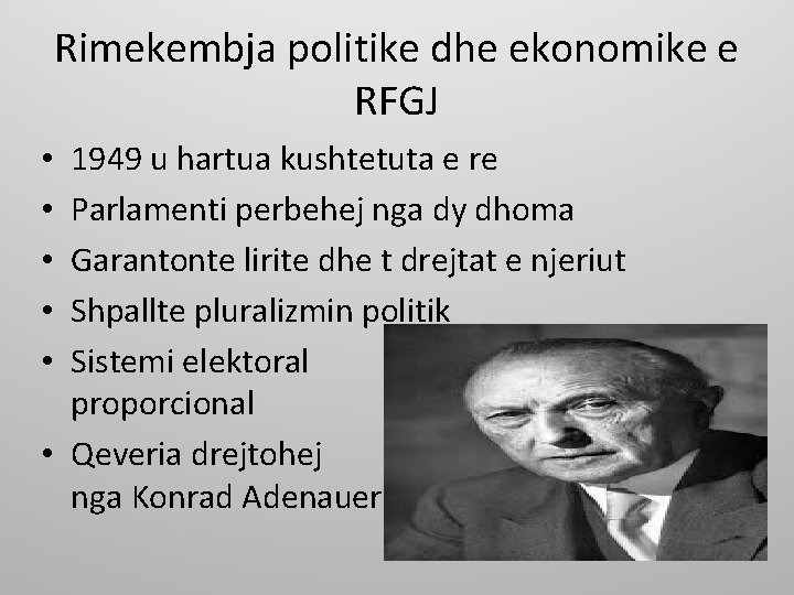Rimekembja politike dhe ekonomike e RFGJ 1949 u hartua kushtetuta e re Parlamenti perbehej