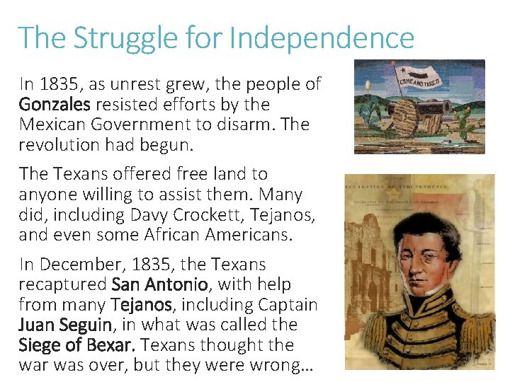 The Struggle for Independence In 1835, as unrest grew, the people of Gonzales resisted